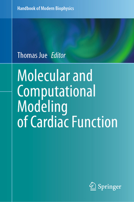 Molecular and Computational Modeling of Cardiac Function - Jue, Thomas (Editor)