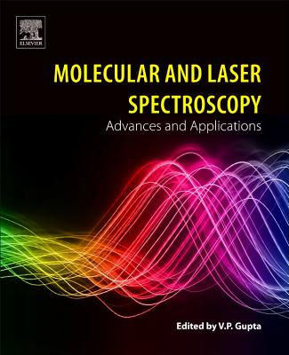 Molecular and Laser Spectroscopy: Advances and Applications - Gupta, V.P. (Editor)