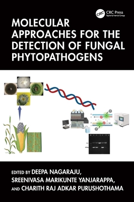 Molecular Approaches for the Detection of Fungal Phytopathogens - Nagaraju, Deepa (Editor), and Yanjarappa, Sreenivasa Marikunte (Editor), and Purushothama, Charith Raj Adkar (Editor)