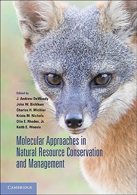 Molecular Approaches in Natural Resource Conservation and Management - Dewoody, J Andrew (Editor), and Bickham, John W (Editor), and Michler, Charles H (Editor)