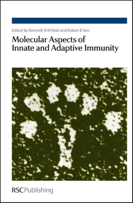 Molecular Aspects of Innate and Adaptive Immunity - Reid, Kenneth B M (Editor), and Sim, Robert B (Editor)