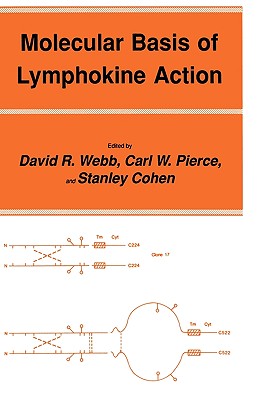 Molecular Basis of Lymphokine Action - Webb, David R, and Pierce, Carl W, and Cohen, Stanley