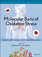 Molecular Basis of Oxidative Stress: Chemistry, Mechanisms, and Disease Pathogenesis