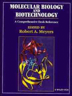 Molecular Biology and Biotechnology: A Comprehensive Desk Reference - Meyers, Robert A (Editor)