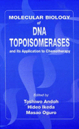 Molecular Biology of DNA Topoisomerases and Its Application to Chemotherapy