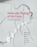 Molecular Biology of the Gene - Watson, James D., and Baker, Tania A., and etc. (Revised by)