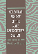 Molecular Biology of the Male Reproductive System - de Kretser, David (Editor)