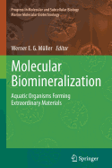 Molecular Biomineralization: Aquatic Organisms Forming Extraordinary Materials