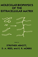 Molecular Biophysics of the Extracellular Matrix