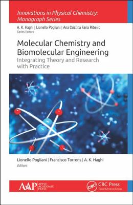 Molecular Chemistry and Biomolecular Engineering: Integrating Theory and Research with Practice - Pogliani, Lionello (Editor), and Torrens, Francisco (Editor), and Haghi, A. K. (Editor)