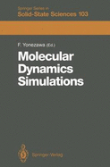 Molecular Dynamics Simulations: Proceedings of the 13th Taniguchi Symposium Kashikojima, Japan, November 6 9, 1990