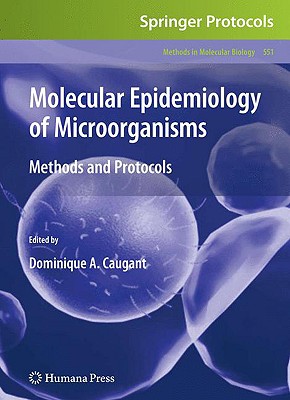 Molecular Epidemiology of Microorganisms: Methods and Protocols - Caugant, Dominique A (Editor)