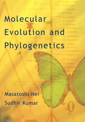 Molecular Evolution and Phylogenetics - Nei, Masatoshi, and Kumar, Sudhir