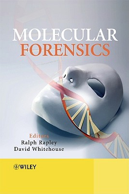 Molecular Forensics - Rapley, Ralph (Editor), and Whitehouse, David (Editor)