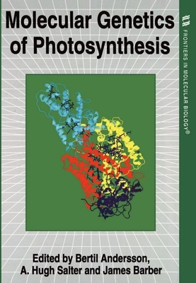 Molecular Genetics of Photosynthesis - Andersson, B (Editor), and Salter, H (Editor), and Barber, J (Editor)