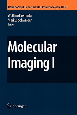 Molecular Imaging I - Semmler, Wolfhard (Editor), and Schwaiger, Markus (Editor)