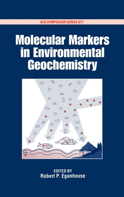 Molecular Markers in Environmental Geochemistry - Eganhouse, R P (Editor)