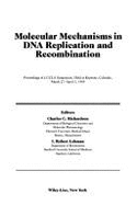 Molecular Mechanisms in DNA Replication and Recombination: Proceedings of a UCLA Symposium Held at Keystone, Colorado, March 27-April 3, 1989 - Richardson, Charles C (Editor), and Lehman, I Robert (Editor)