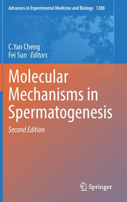 Molecular Mechanisms in Spermatogenesis - Cheng, C Yan (Editor), and Sun, Fei (Editor)