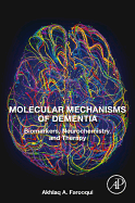 Molecular Mechanisms of Dementia: Biomarkers, Neurochemistry, and Therapy