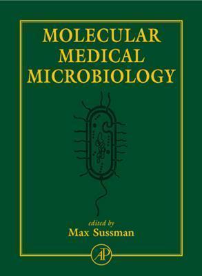 Molecular Medical Microbiology, Three-Volume Set - Yi-Wei, Tang MD Phd, and Sussman, Max (Editor), and Penn, Charles (Editor)