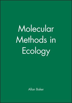 Molecular Methods in Ecology - Baker, Allan (Editor)