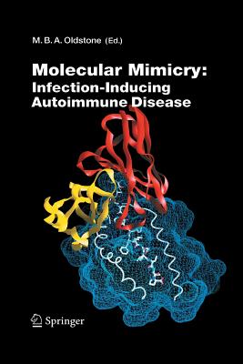 Molecular Mimicry: Infection Inducing Autoimmune Disease - Oldstone, Michael B a (Editor)
