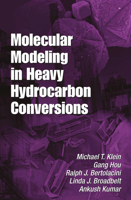 Molecular Modeling in Heavy Hydrocarbon Conversions - Klein, Michael T., and Hou, Gang, and Bertolacini, Ralph