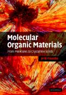 Molecular Organic Materials: From Molecules to Crystalline Solids