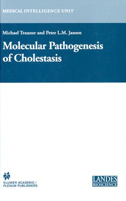 Molecular Pathogenesis of Cholestasis - Trauner, Michael (Editor), and Jansen, Peter L M (Editor)