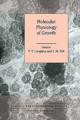 Molecular Physiology of Growth - Loughna, P. T. (Editor), and Pell, J. M. (Editor)