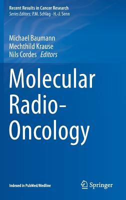 Molecular Radio-Oncology - Baumann, Michael (Editor), and Krause, Mechthild (Editor), and Cordes, Nils (Editor)