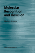 Molecular Recognition and Inclusion: Proceedings of the Ninth International Symposium on Molecular Recognition and Inclusion, Held at Lyon, 7-12 September 1996