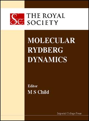 Molecular Rydberg Dynamics - Child, Mark S (Editor)