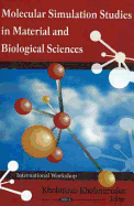 Molecular Simulation Studies in Material and Biological Sciences