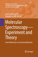 Molecular Spectroscopy--Experiment and Theory: From Molecules to Functional Materials