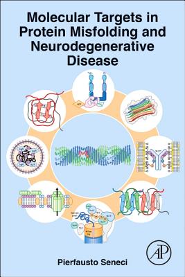 Molecular Targets in Protein Misfolding and Neurodegenerative Disease - Seneci, Pierfausto