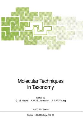 Molecular Techniques in Taxonomy - Hewitt, Godfrey M (Editor), and Johnston, Andrew W B (Editor), and Young, J Peter W (Editor)