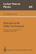 Molecules in the Stellar Environment: Proceedings of IAU Colloquium No. 146 Held at Copenhagen, Denmark, May 24-29, 1993