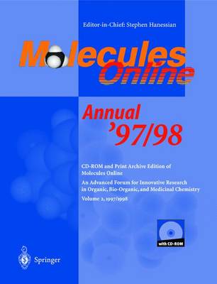 Molecules Online Annual '97/98: An Advanced Forum for Innovation Research in Organic, Bio-Organic, and Medicinal Chemistry Volume 2, 1997/1998 - Hanessian, Stephen (Editor)