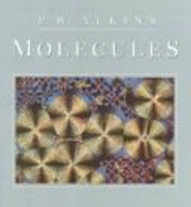 Molecules - Atkins, Peter, and Atkins, Dale, Dr.