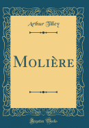 Moliere (Classic Reprint)