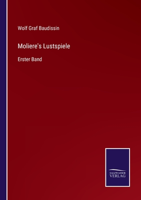 Moliere's Lustspiele: Erster Band - Baudissin, Wolf Graf