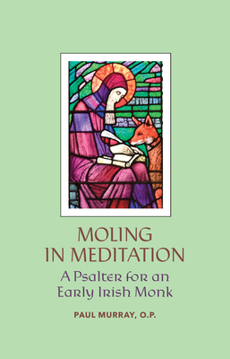 Moling in Meditation: A Psalter for an Early Irish Monk - Murray, Paul