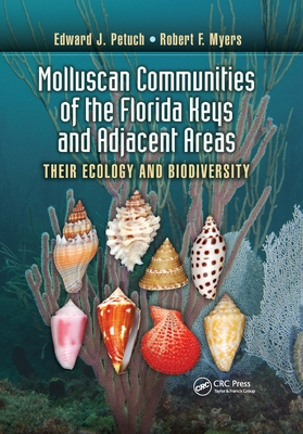 Molluscan Communities of the Florida Keys and Adjacent Areas: Their Ecology and Biodiversity - Petuch, Edward J., and Myers, Robert F.