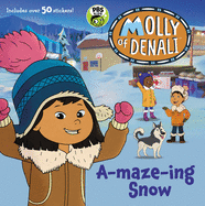 Molly of Denali: A-Maze-Ing Snow