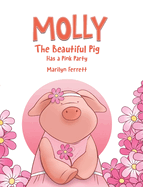 Molly The Beautiful Pig Has a Pink Party