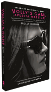 Molly's Game: La Historia Real de la Mujer de 26 Anos Detras del Juego de Poker Clandestino Mas Exclusivo y Peligroso del Mundo