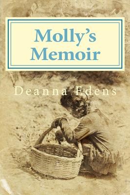 Molly's Memoir - Edens, Deanna