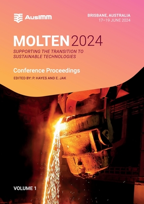 MOLTEN 2024 - vol 1 - Hayes, P (Editor), and Jak, E (Editor), and Ausimm (Prepared for publication by)